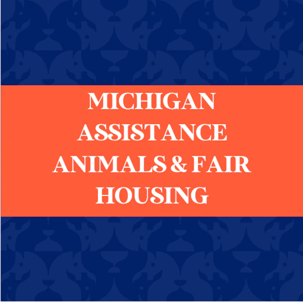 Michigan Assistance Animals & Fair Housing