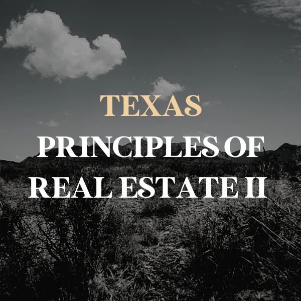 Texas Pre-License Principles of Real Estate II